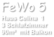 FeWo 5 Haus Celina  1 3 Schlafzimmer  90m�  mit Balkon